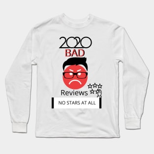 2020 BAD REVIEWS Long Sleeve T-Shirt